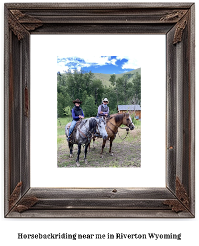 horseback riding near me in Riverton, Wyoming